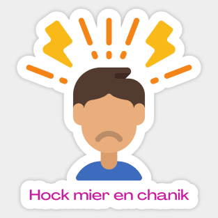 Hock mier en chanik -Funny Yiddish Quotes Sticker